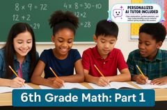 6th Grade Math - Part 1 (With Personalized AI Tutor)
