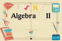 Algebra II - Part 1