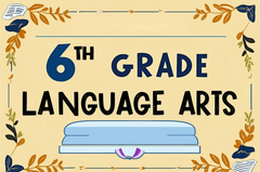 6th Grade Language Arts - Part 2