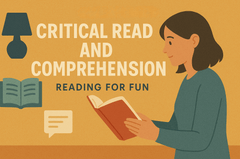 Critical Reading and Comprehension: Reading for Fun