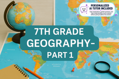 7th Grade Geography, Part 1 (With Personalized AI Tutor)