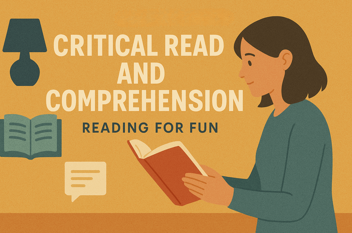 Critical Reading and Comprehension: Reading for Fun
