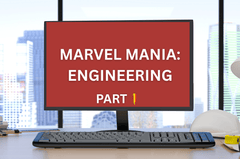 Marvel Mania - Engineering : Part 1