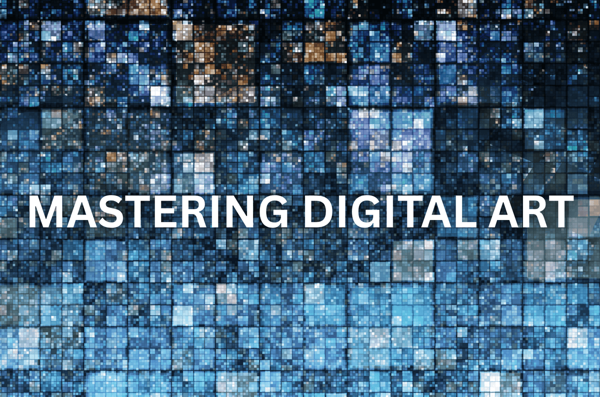 Mastering Digital Art - Creative Digital Art Extravaganza