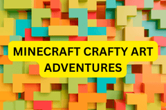 Minecraft Crafty Art Adventures in Pixels - 5th Grade
