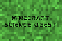 Minecraft Science Quest - 4th Grade (Part 1)