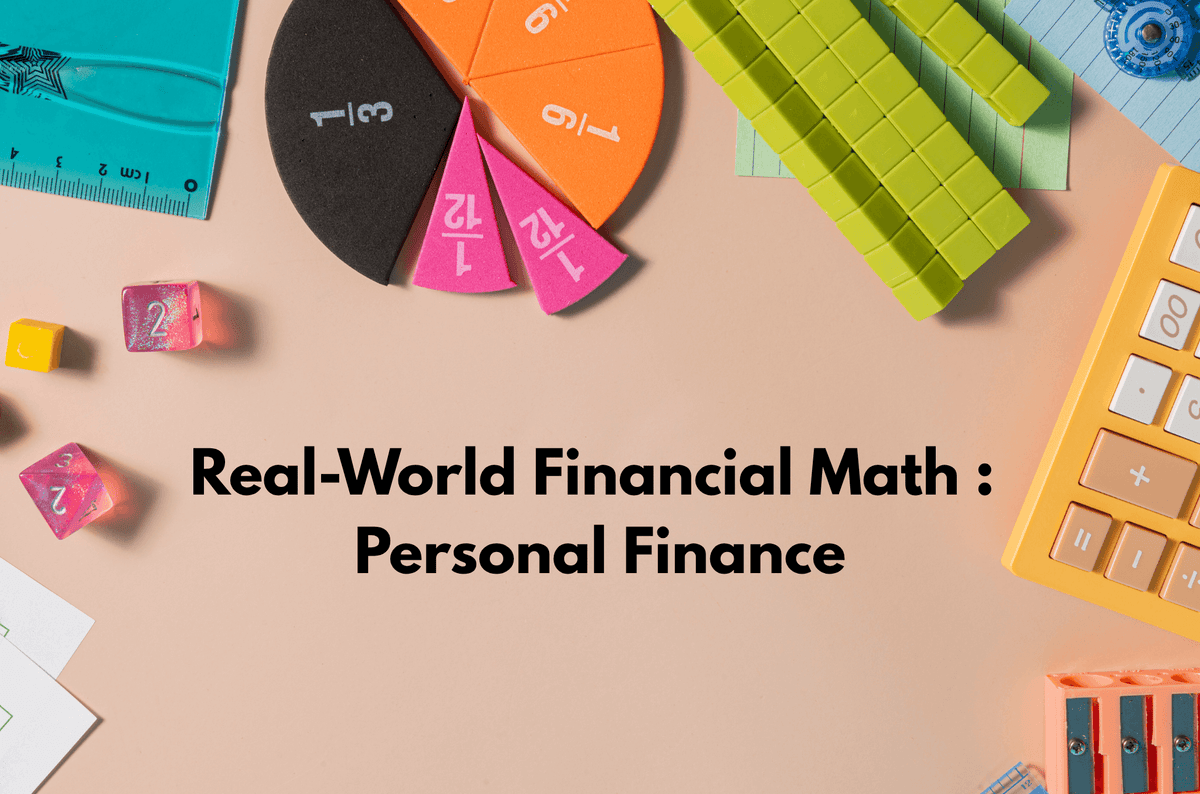 Real-World Financial Math : Personal Finance - Part 1